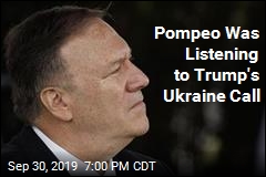 Pomeo Was Listening to Trump&#39;s Ukraine Call