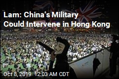 Lam: China&#39;s Military Could Intervene in Hong Kong