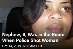 Nephew, 8, Was in the Room When Police Shot Woman
