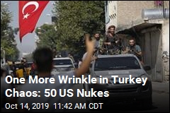 One More Wrinkle in Turkey Chaos: 50 US Nukes