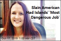 Slain American Had Islands&#39; &#39;Most Dangerous Job&#39;