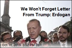 Ripping Trump&#39;s Letter, Erdogan Returns Warning