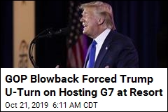 Report: GOP Pushback Forced Trump U-Turn on G7 Summit