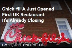 The UK Has Just One Chick-fil-A. Soon It Will Have Zero
