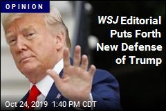 WSJ Editorial Puts Forth New Defense of Trump