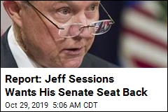 Report: Jeff Sessions Wants His Senate Seat Back