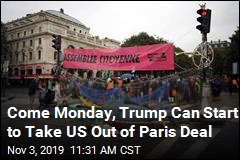 Come Monday, Trump Can Start to Take US Out of Paris Deal