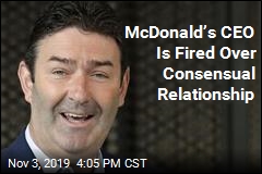 McDonald&rsquo;s CEO Is Fired Over Consensual Relationship