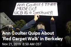 Ann Coulter Quips About &#39;Red Carpet Walk&#39; in Berkeley