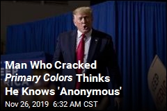 Man Who Cracked Primary Colors Thinks He Knows &#39;Anonymous&#39;