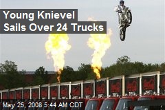 Young Knievel Sails Over 24 Trucks