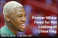 Former NBAer Fined for Not Looking at China Flag