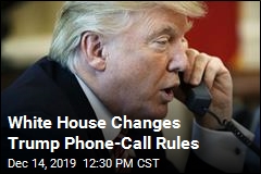 White House Changes Rules for Trump Phone Calls