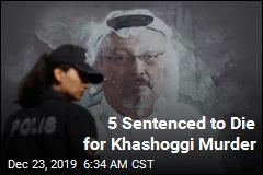 5 Sentenced to Die for Khashoggi Murder