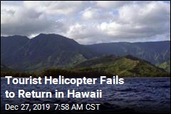 Tourist Helicopter Fails to Return in Hawaii