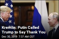 Kremlin: Putin Called Trump to Say Thank You