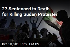 27 Sentenced to Death for Killing Sudan Protester
