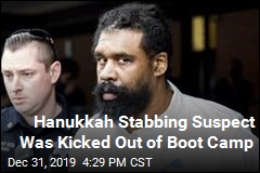 Hanukkah Stabbing Suspect Was Kicked Out of Boot Camp