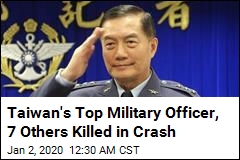 Helicopter Crash Kills Taiwan&#39;s Top Military Officer