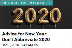 Advice for New Year: Don&#39;t Abbreviate 2020