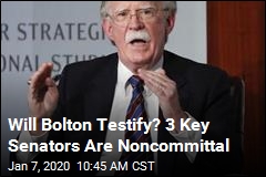 Will Bolton Testify? 3 Key Senators Are Noncommittal