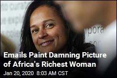 Emails Paint Damning Picture of Africa&#39;s Richest Woman