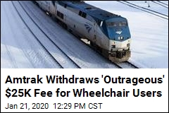 Amtrak Withdraws &#39;Outrageous&#39; $25K Fee for Wheelchair Users