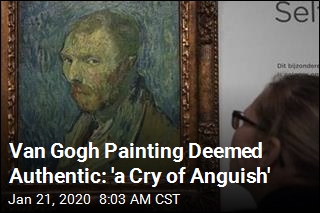 Van Gogh Painting Deemed Authentic: &#39;a Cry of Anguish&#39;