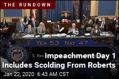 Impeachment Day 1 Includes Scolding From Roberts