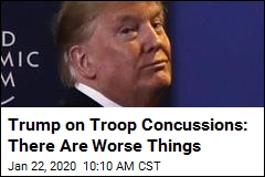 Trump on Troop Concussions: There Are Worse Things