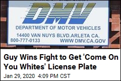 After Lawsuit, DMV Issues Plate Reading &#39;Come On You Whites&#39;
