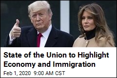Trump&#39;s Address to Highlight Economy and Immigration