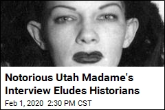 Notorious Utah Madame&#39;s Interview Eludes Historians