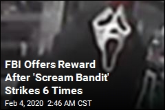 FBI Offers $10K Reward in Scream Bandit&#39; Case