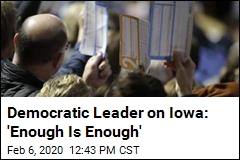Democratic Leader on Iowa: &#39;Enough Is Enough&#39;