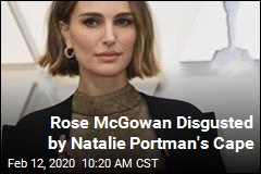 Rose McGowan Did Not Like Natalie Portman&#39;s Feminist Cape