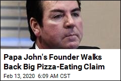 Papa John&#39;s Founder Walks Back Big Pizza-Eating Claim