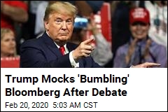 Trump Mocks &#39;Bumbling&#39; Bloomberg After Debate