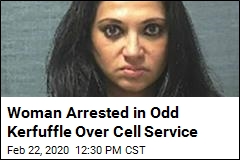 Woman Arrested in Odd Kerfuffle Over Cell Service