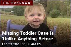 Missing Toddler Case Is &#39;Unlike Anything&#39; Before