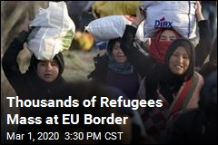 Thousands of Refugees Mass at EU Border