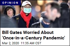 Bill Gates Worried About &#39;Once-in-a-Century Pandemic&#39;