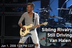 Sibling Rivalry Still Driving Van Halen