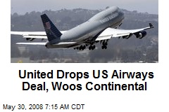 United Drops US Airways Deal, Woos Continental