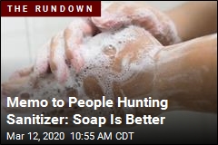 Memo to People Hunting Sanitizer: Soap Is Better