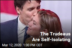 The Trudeaus Are in Self-Isolation