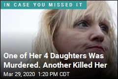 One of Her 4 Daughters Was Murdered. Another Killed Her