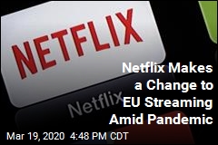 Netflix Makes a Change to Streaming in the EU