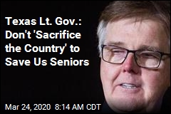 Texas Lt. Gov.: Don&#39;t &#39;Sacrifice the Country&#39; to Save Us Seniors