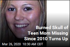 Burned Skull of Teen Mom Missing Since 2010 Turns Up